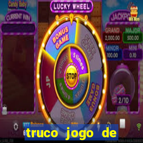 truco jogo de ganhar dinheiro