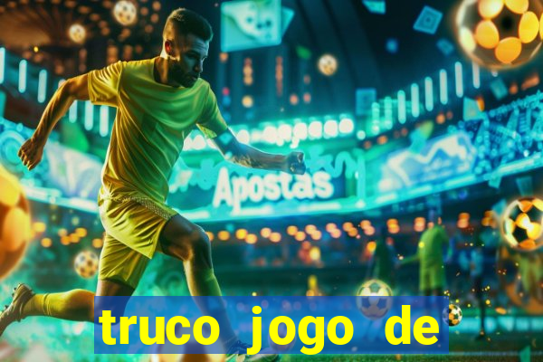 truco jogo de ganhar dinheiro