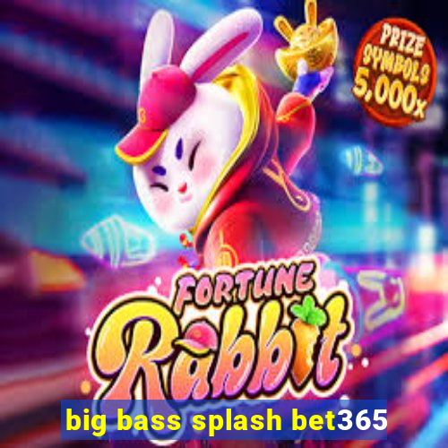 big bass splash bet365