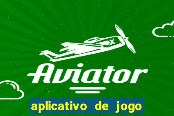 aplicativo de jogo que da dinheiro