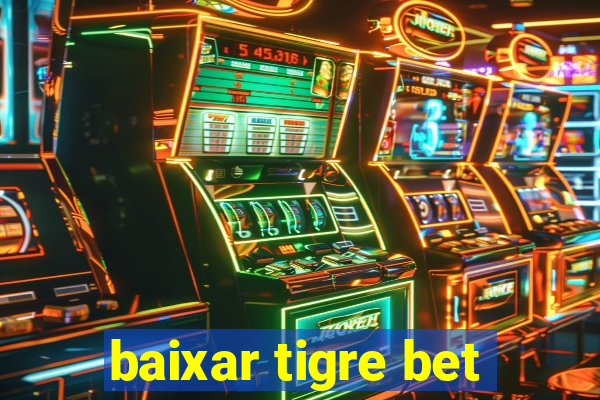 baixar tigre bet