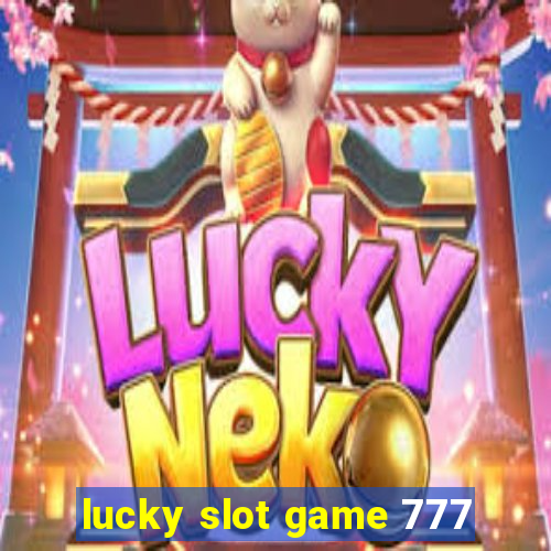 lucky slot game 777