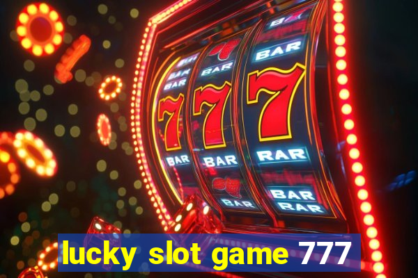 lucky slot game 777