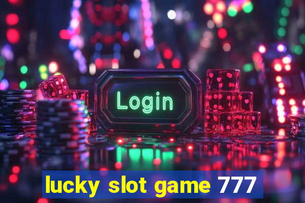 lucky slot game 777