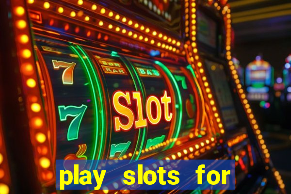 play slots for free no downloads