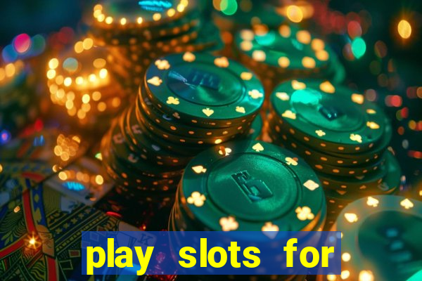 play slots for free no downloads