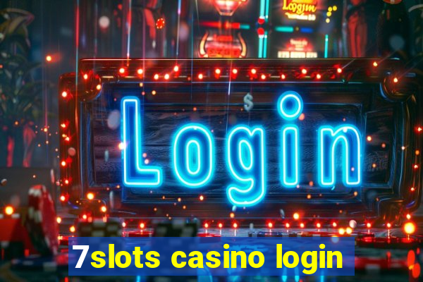 7slots casino login