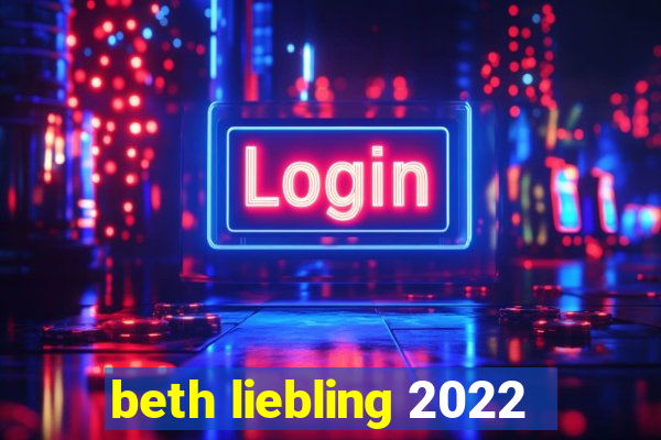 beth liebling 2022