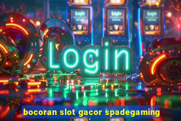 bocoran slot gacor spadegaming