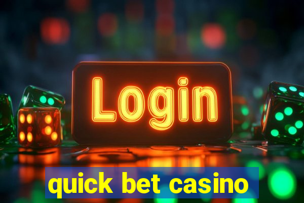 quick bet casino