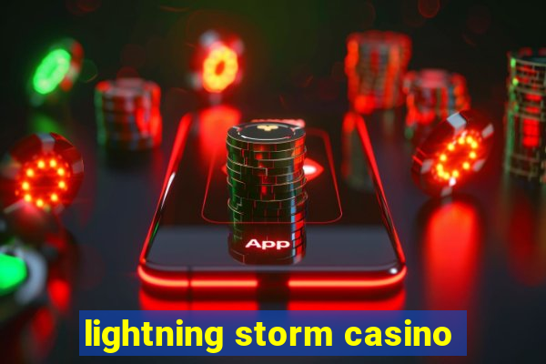 lightning storm casino