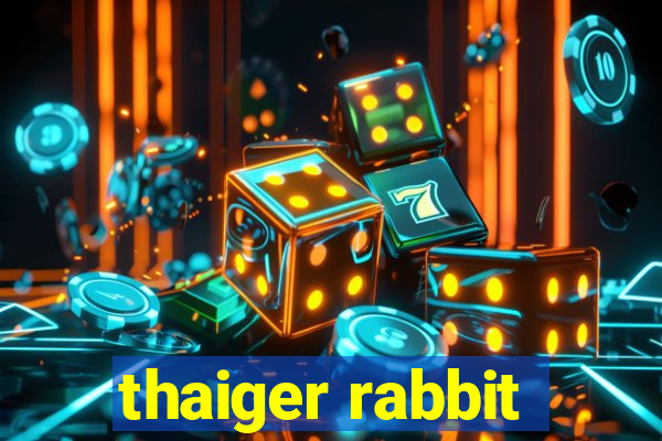 thaiger rabbit