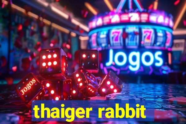 thaiger rabbit