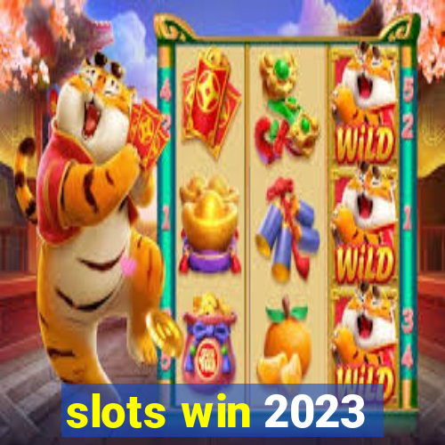 slots win 2023