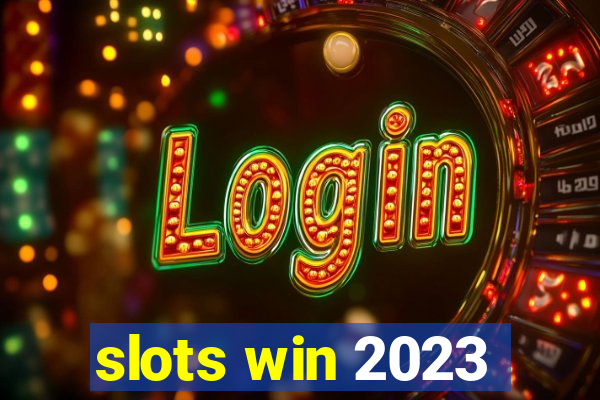 slots win 2023