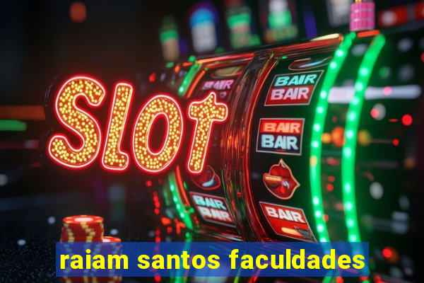 raiam santos faculdades