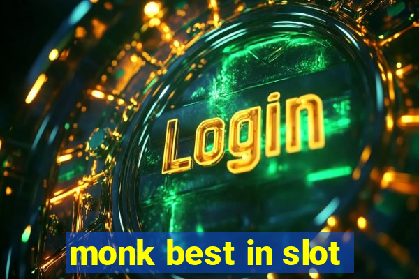 monk best in slot