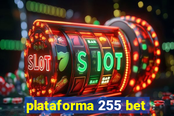 plataforma 255 bet