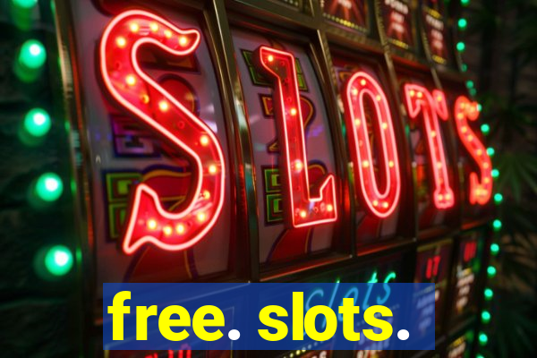 free. slots.