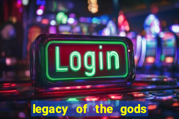 legacy of the gods megaways slot