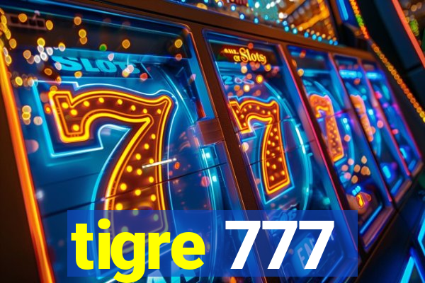 tigre 777