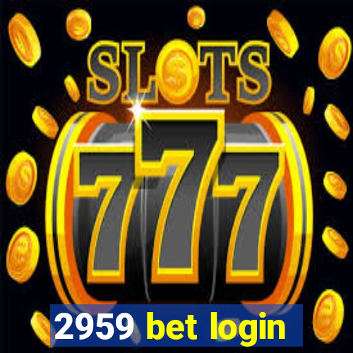 2959 bet login