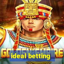 ideal betting