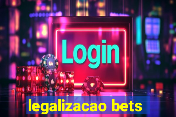 legalizacao bets