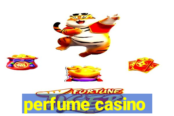 perfume casino