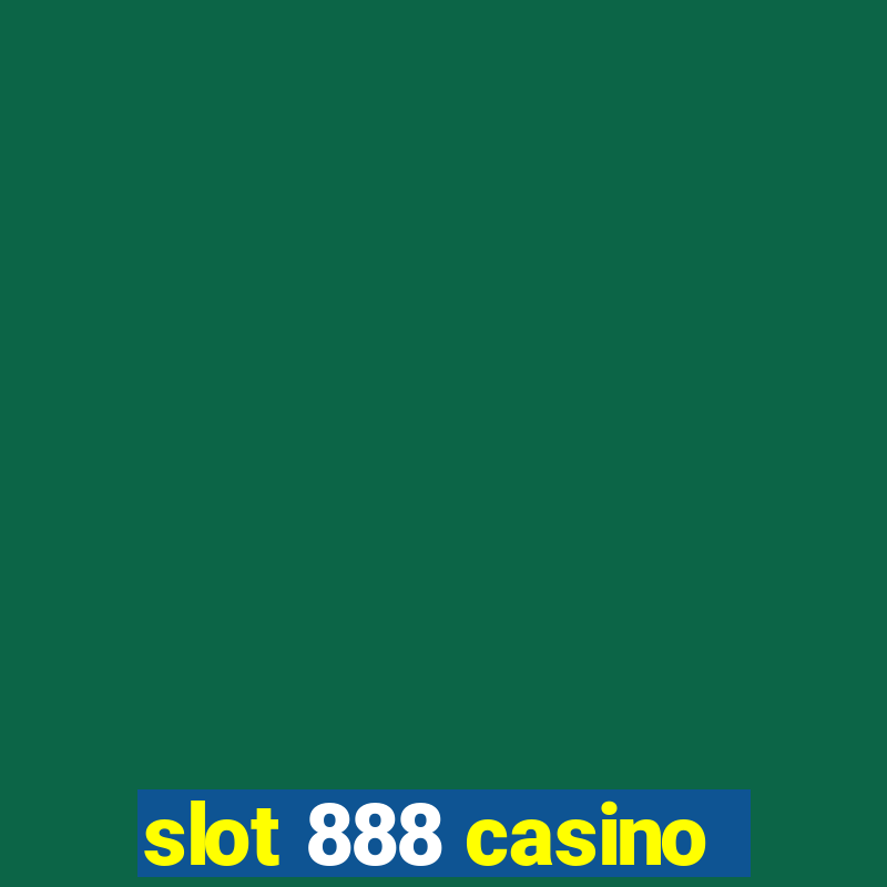 slot 888 casino