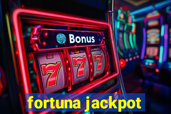 fortuna jackpot