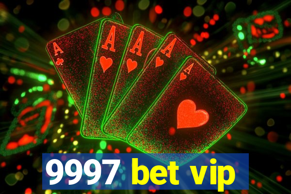 9997 bet vip