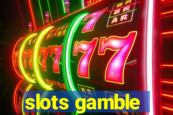 slots gamble