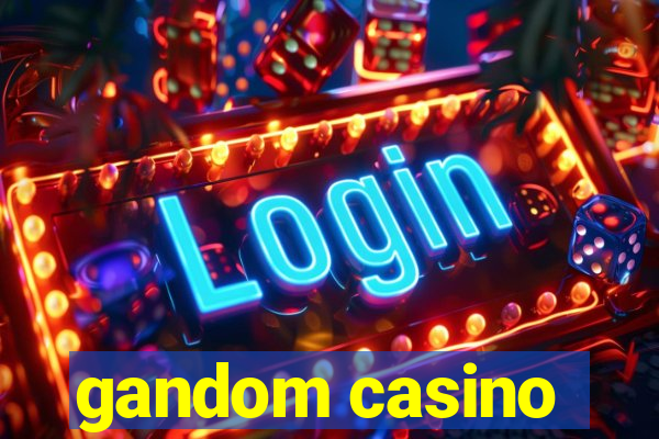 gandom casino