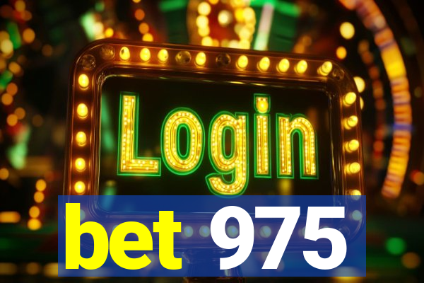 bet 975