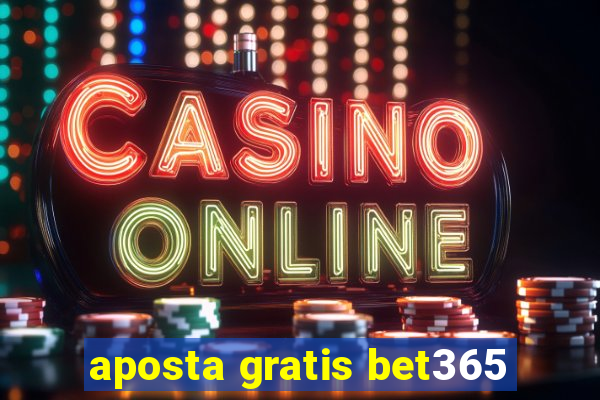 aposta gratis bet365