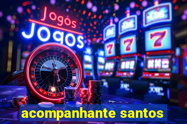 acompanhante santos