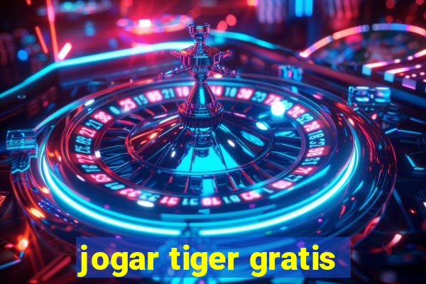 jogar tiger gratis