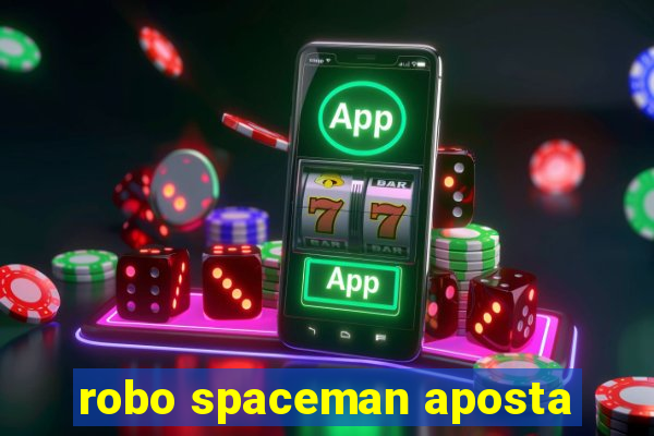 robo spaceman aposta