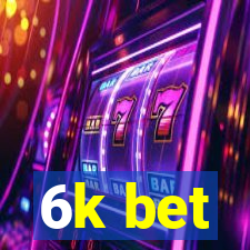 6k bet