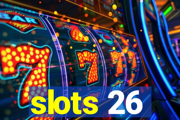 slots 26