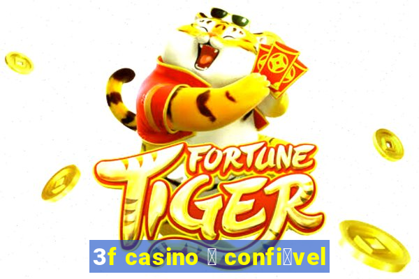 3f casino 茅 confi谩vel