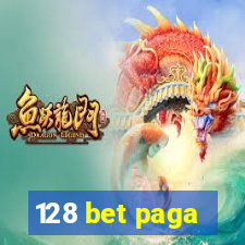 128 bet paga