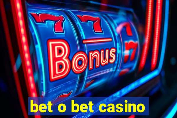 bet o bet casino