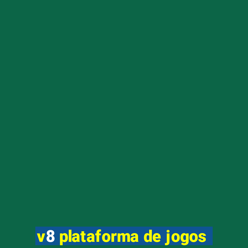 v8 plataforma de jogos