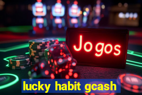 lucky habit gcash