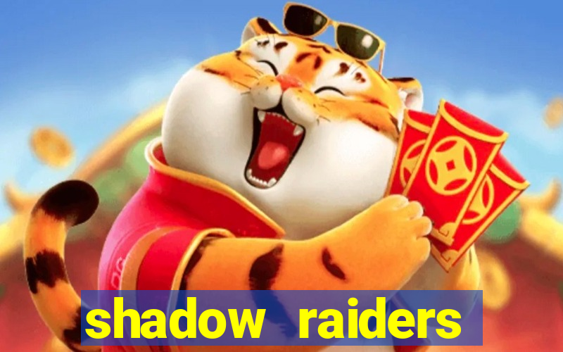 shadow raiders multimax review