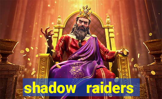 shadow raiders multimax review