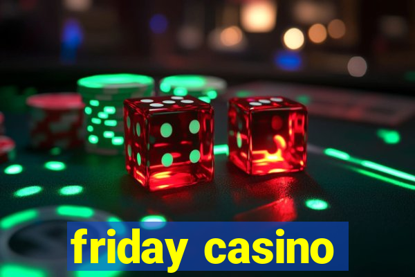 friday casino