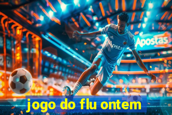 jogo do flu ontem